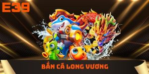 Bắn Cá Long Vương