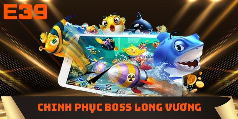 Chinh phục boss Long Vương