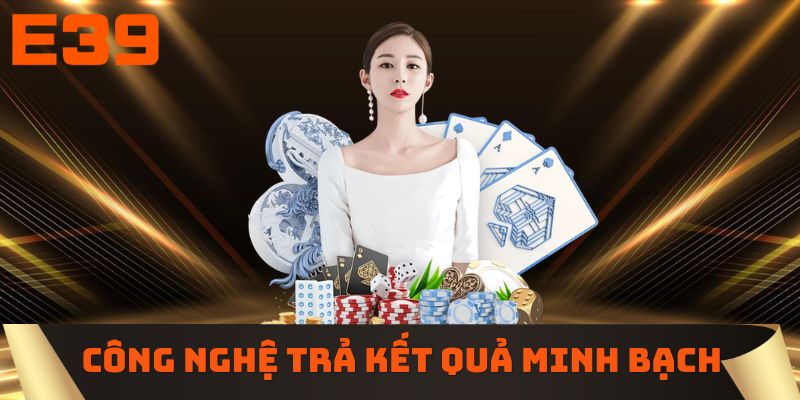 Công nghệ trả kết quả minh bạch