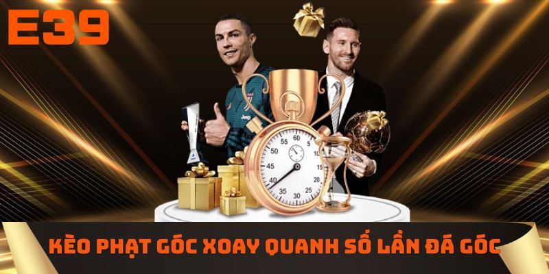 Kèo phạt góc xoay quanh số lần đá góc