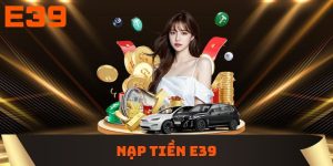 Nạp tiền E39