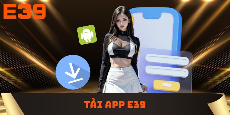 Tải app E39