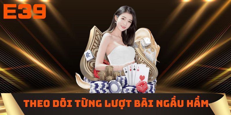 Theo dõi từng lượt bài Ngầu Hầm